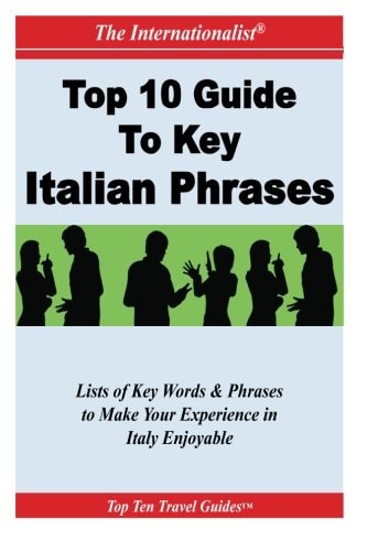 Top 10 Guide to Key Italian Phrases (the INTERNATIONALIST)
