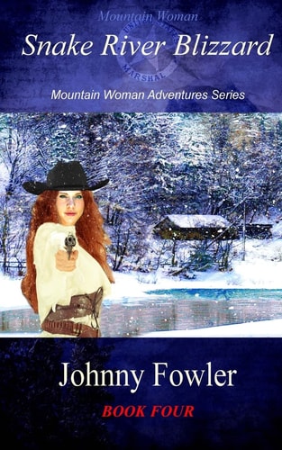 Mountain Woman Snake River Blizzard: A Kate McAlaster Adventure