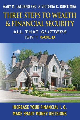 Three Steps to Wealth & Financial Security All That Glitters Isn't Gold