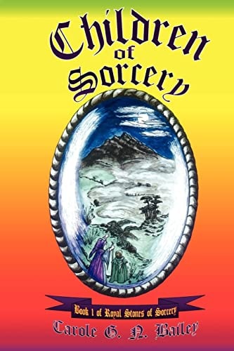 "Children of Sorcery" Book 1 of "Royal Stones of Sorcery"