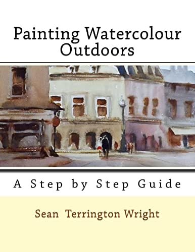 Painting Watercolour Outdoors Capturing Light, Atmosphere and Mood