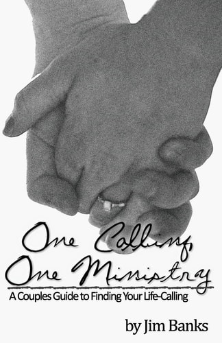 One Calling - One Ministry A Couples Guide to Finding Your Life-Calling