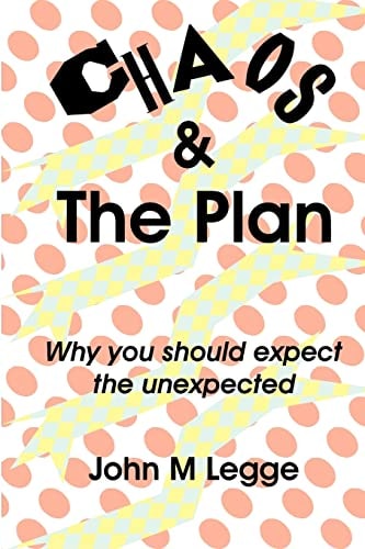 Chaos and the Plan Why You Should Expect the Unexpected