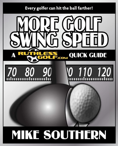 More Golf Swing Speed A RuthlessGolf.com Quick Guide