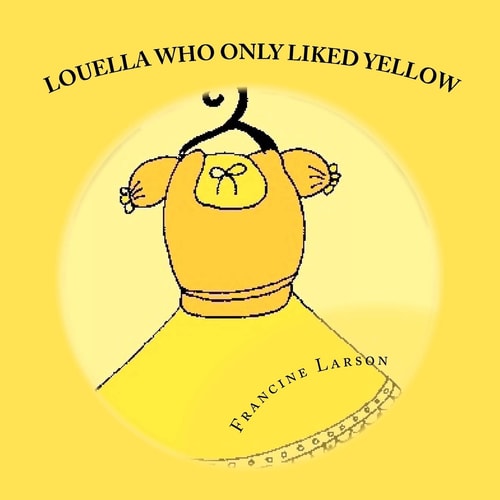 Louella Who Only Liked Yellow Childrens Book