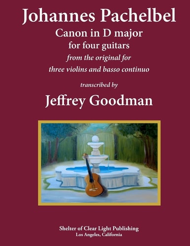 Johannes Pachelbel Canon in D Major for Four Guitars Transcribed by Jeffrey Goodman