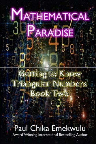 Mathematical Paradise : Getting to Know Triangular Numbers, Book Two