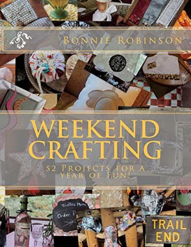 Weekend Crafting 52 Projects for a Year of Fun