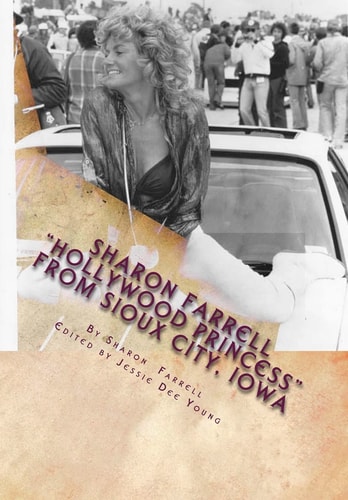 Sharon Farrell "Hollywood Princess" From Sioux City, Iowa The "Bad Girl's" Story!