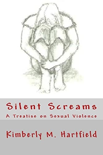 Silent Screams A Treatise on Sexual Violence