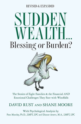 Sudden Wealth Blessing Or Burden? The Stories of Eight Families and the Financial AND Emotional Challenges They Face with Financial Windfalls