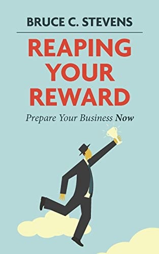 Reaping Your Reward Prepare Your Business Now