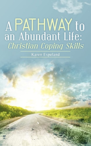 A Pathway to an Abundant Life Christian Coping Skills