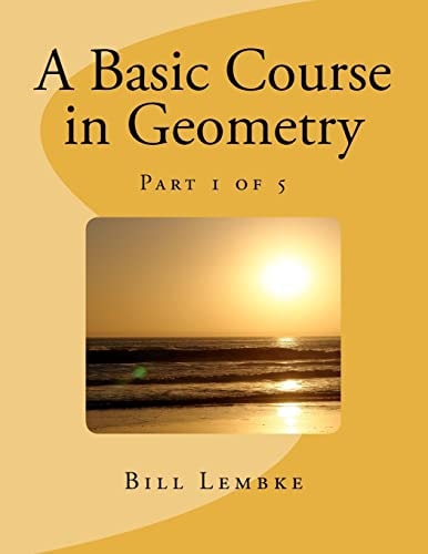 A Basic Course in Geometry - Part 1 Of 5