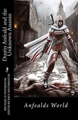 Dustin Anfeald and the Unknown Assassin Anfealds World