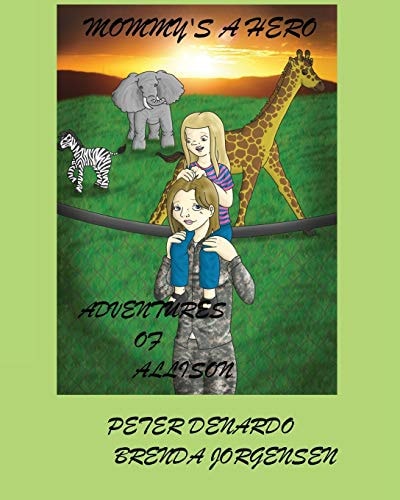 Mommy's a Hero The Adventures of Allison