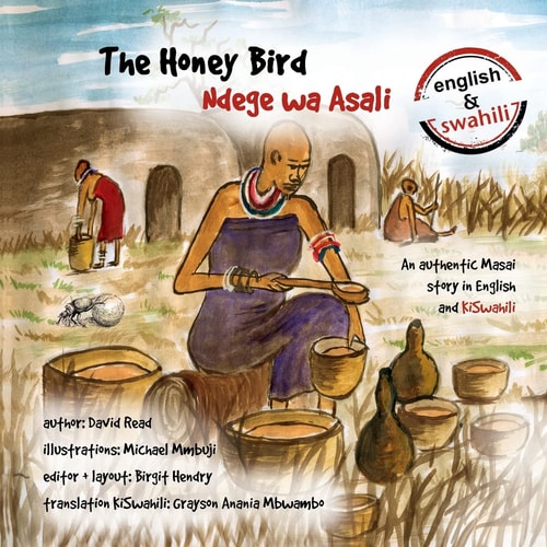 The Honey Bird An Authentic Masai Story in English and Kiswahili