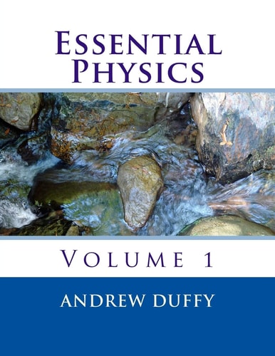 Essential Physics, Volume 1
