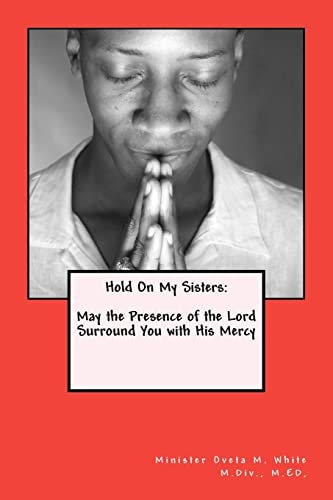 Hold On My Sisters May the Presence of the Lord Surround You with His Mercy