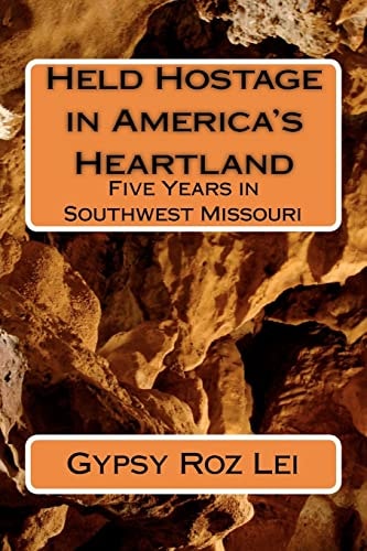 Held Hostage in America's Heartland Five Years in Southwest Missouri