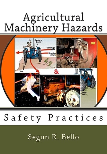 Agricultural Machinery Hazards Safety Practices