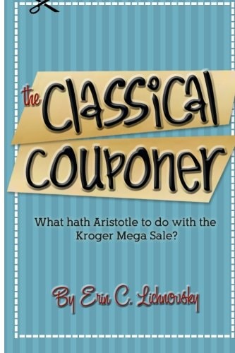 The Classical Couponer What Hath Aristotle to Do with the Kroger Mega Sale?