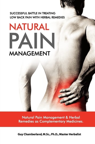 Successful Battle in Treating Low Back Pain with Herbal Remedies Natural Pain Management