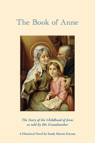 The Book of Anne The Story of the Childhood of Jesus As Told by His Grandmother
