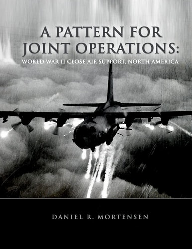 A Pattern For Joint Operations World War II Close Air Support, North Africa
