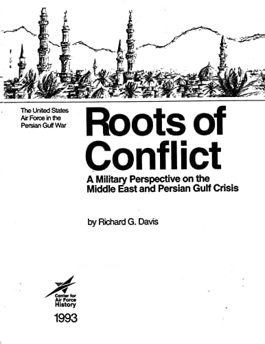 Roots of Conflict A Military Perspective on the Middle East and the Persian Gulf Crisis