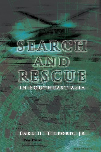 Search and Rescue in Southeast Asia USAF in Southeast Asia