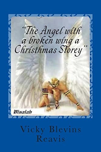 "The Angel with a Broken Wing a Christhmas Storey"