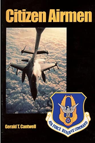 Citizen Airmen A History of the Air Force Reserve 1946-1994