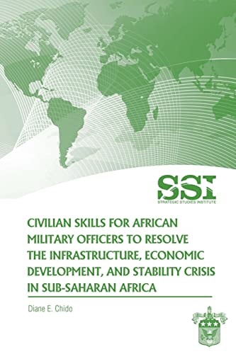Civilian Skills for African Military Officers to Resolve the Infrastructure, Economic Development, and Stability Crisis in Sub-Saharan Africa