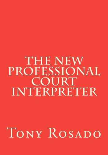 The New Professional Court Interpreter A Practical Manual