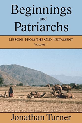 Beginnings and Patriarchs Lessons From the Old Testament