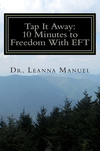 Tap It Away 10 Minutes to Freedom With EFT