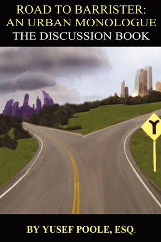 Road to Barrister An Urban Monologue: The Discussion Book (Student Copy): The Discussion Book