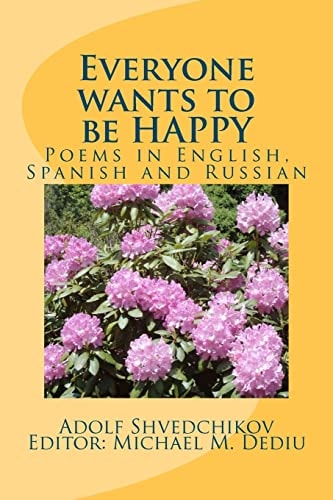 Everyone Wants to Be HAPPY Poems in English, Spanish and Russian