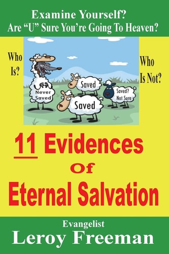 11 Evidences Of Eternal Salvation Are "U" Sure You're Going To Heaven?