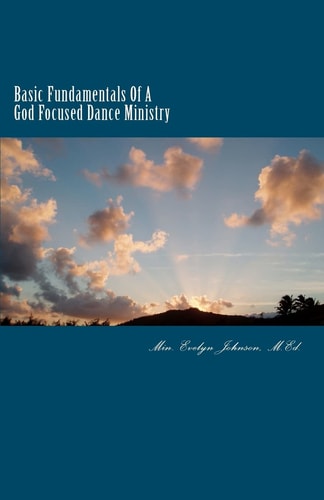 Basic Fundamentals Of A God Focused Dance Ministry