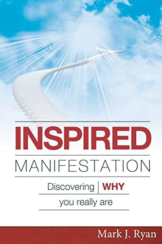 Inspired Manifestation Discovering WHY You Really Are