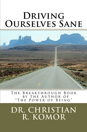 Driving Ourselves Sane Achieving Optimal Safety on the Road While Changing Your World