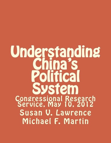 Understanding China's Political System Congressional Research Service, May 10, 2012