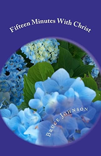 Fifteen Minutes With Christ A Glimpse Into the Mystery of the Christian's Death