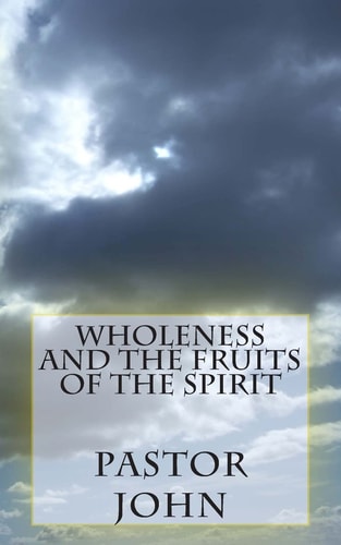 Wholeness and the Fruits of the Spirit