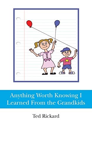 Anything Worth Knowing I Learned From the Grandkids