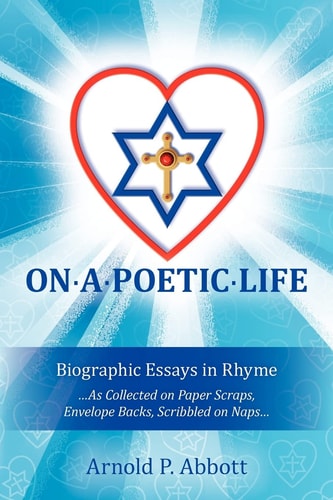 "On A Poetic Life" Biographic Essays in Rhyme