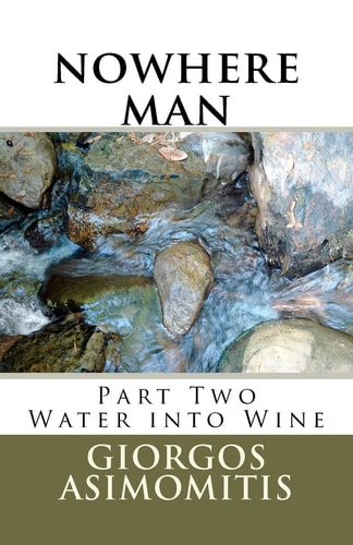 Nowhere Man Part Two Water Into Wine