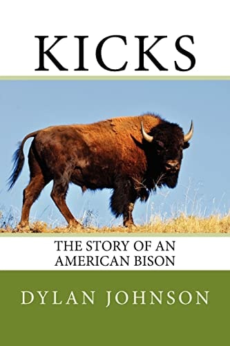 Kicks The Story of an American Bison